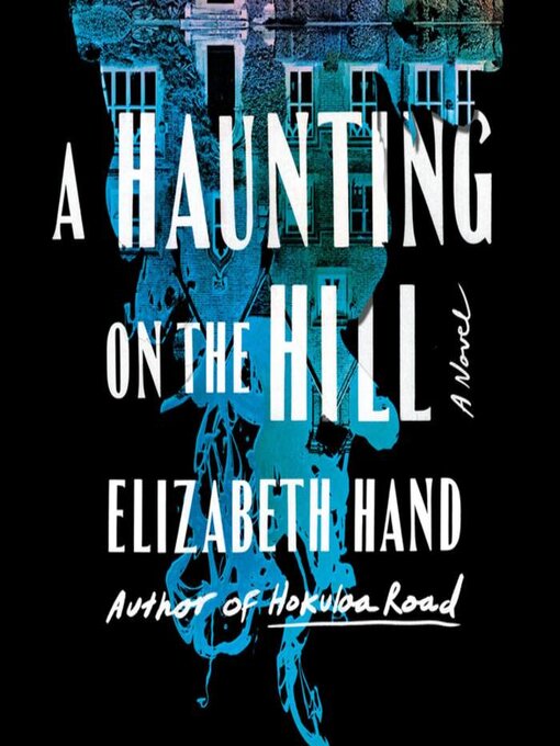 Title details for A Haunting on the Hill by Elizabeth Hand - Wait list